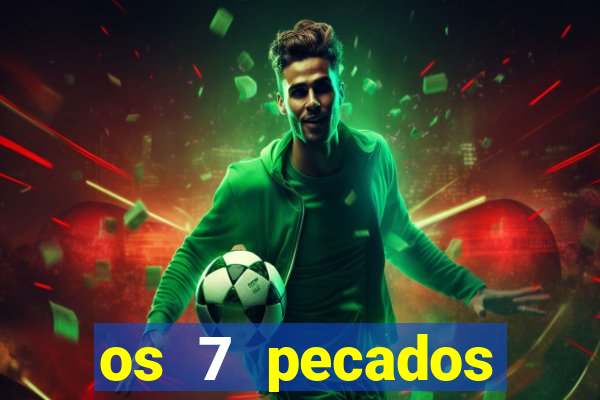 os 7 pecados capitais filme